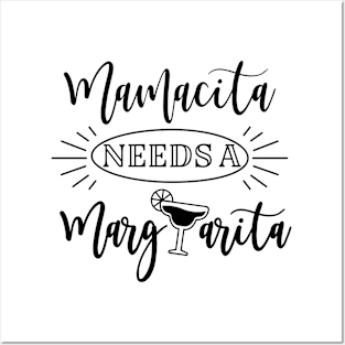 Mamacita Needs A Margarita Posters and Art